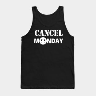 Cancel Monday Funny I Hate Monday Meme Tank Top